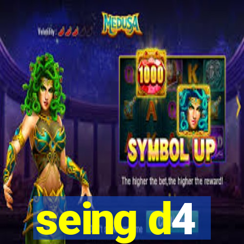 seing d4